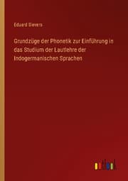 Cover von Grundzüge der Phonetik zur Einführung in das Studium der Lautlehre der Indogermanischen Sprachen