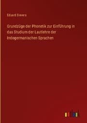 Cover von Grundzüge der Phonetik zur Einführung in das Studium der Lautlehre der Indogermanischen Sprachen