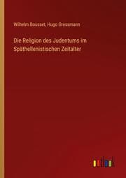 Cover von Die Religion des Judentums im Späthellenistischen Zeitalter