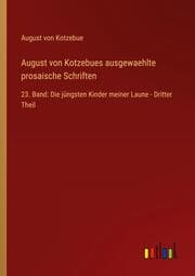 Cover von August von Kotzebues ausgewaehlte prosaische Schriften
