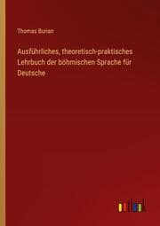 Cover von Ausführliches, theoretisch-praktisches Lehrbuch der böhmischen Sprache für Deutsche