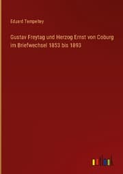 Cover von Gustav Freytag und Herzog Ernst von Coburg im Briefwechsel 1853 bis 1893