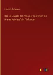 Cover von Das ist Urwasi, der Preis der Tapferkeit ein Drama Kalidasas in fünf Akten