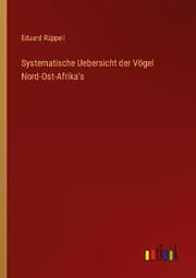 Cover von Systematische Uebersicht der Vögel Nord-Ost-Afrika's
