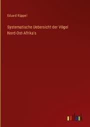 Cover von Systematische Uebersicht der Vögel Nord-Ost-Afrika's