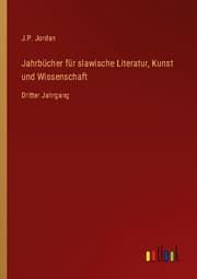 Cover von Jahrbücher für slawische Literatur, Kunst und Wissenschaft