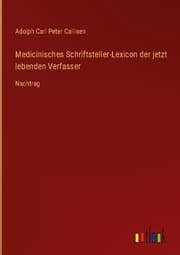 Cover von Medicinisches Schriftsteller-Lexicon der jetzt lebenden Verfasser