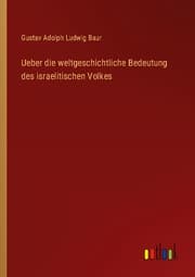 Cover von Ueber die weltgeschichtliche Bedeutung des israelitischen Volkes