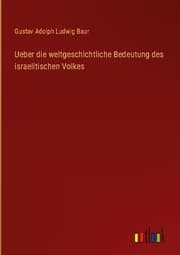 Cover von Ueber die weltgeschichtliche Bedeutung des israelitischen Volkes