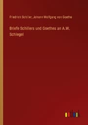 Cover von Briefe Schillers und Goethes an A.W. Schlegel