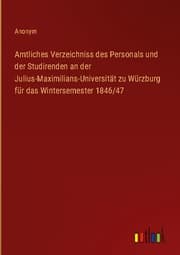 Cover von Amtliches Verzeichniss des Personals und der Studirenden an der Julius-Maximilians-Universität zu Würzburg für das Wintersemester 1846/47