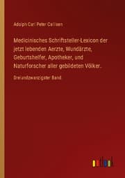 Cover von Medicinisches Schriftsteller-Lexicon der jetzt lebenden Aerzte, Wundärzte, Geburtshelfer, Apotheker, und Naturforscher aller gebildeten Völker.