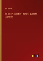 Cover von Bei uns im Arzgebirg': Heiteres aus dem Erzgebirge