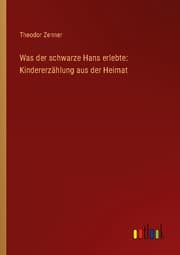 Cover von Was der schwarze Hans erlebte: Kindererzählung aus der Heimat