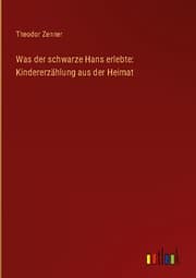 Cover von Was der schwarze Hans erlebte: Kindererzählung aus der Heimat