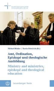 Cover von Amt, Ordination, Episkopé und theologische Ausbildung/Ministry and ministries, episkopé and theological education