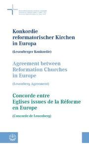 Cover von Konkordie reformatorischer Kirchen in Europa (Leuenberger Konkordie)/Agreement between Reformation Churches in Europe (Leuenberg Agreement)/Concorde entre Eglises issues de la Réforme en Europe (Concorde de Leuenberg)