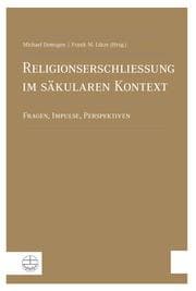 Cover von Religionserschließung im säkularen Kontext