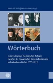 Cover von Wörterbuch zu den bilateralen Theologischen Dialogen zwischen der Evangelischen Kirche in Deutschland und orthodoxen Kirchen (1959-2013)