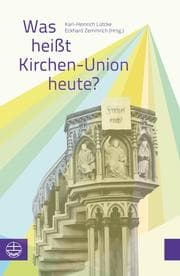 Cover von Was heißt Kirchen-Union heute?