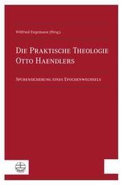 Cover von Die Praktische Theologie Otto Haendlers