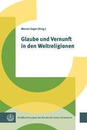 Cover von Glaube und Vernunft in den Weltreligionen