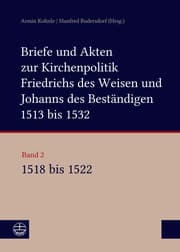 Cover von Briefe und Akten zur Kirchenpolitik Friedrichs des Weisen und Johanns...