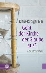 Cover von Geht der Kirche der Glaube aus?