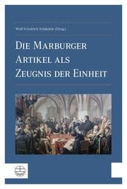 Cover von Die Marburger Artikel als Zeugnis der Einheit