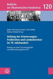 Cover von Heilung der Erinnerungen: Freikirchen und Landeskirchen im 19. Jahrhundert