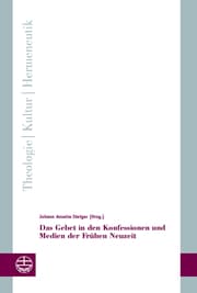 Cover von Das Gebet in den Konfessionen und Medien der Frühen Neuzeit
