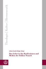 Cover von Das Gebet in den Konfessionen und Medien der Frühen Neuzeit