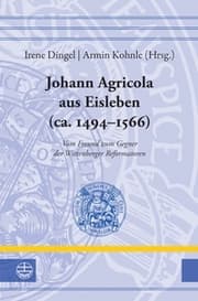 Cover von Johann Agricola aus Eisleben (ca. 1494-1566)