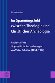 Cover von Im Spannungsfeld zwischen Theologie und Christlicher Archäologie