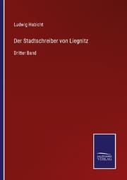 Cover von Der Stadtschreiber von Liegnitz