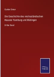 Cover von Die Geschichte des reichsständischen Hauses Ysenburg und Büdingen