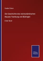 Cover von Die Geschichte des reichsständischen Hauses Ysenburg und Büdingen