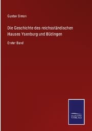 Cover von Die Geschichte des reichsständischen Hauses Ysenburg und Büdingen