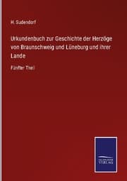 Cover von Urkundenbuch zur Geschichte der Herzöge von Braunschweig und Lüneburg und ihrer Lande