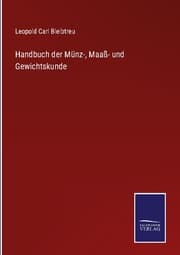 Cover von Handbuch der Münz-, Maaß- und Gewichtskunde
