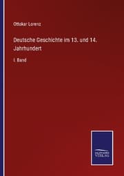 Cover von Deutsche Geschichte im 13. und 14. Jahrhundert