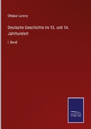 Cover von Deutsche Geschichte im 13. und 14. Jahrhundert