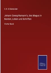 Cover von Johann Georg Hamann's, des Magus in Norden, Leben und Schriften