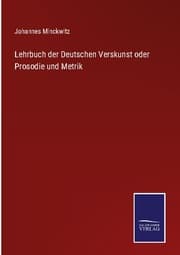 Cover von Lehrbuch der Deutschen Verskunst oder Prosodie und Metrik