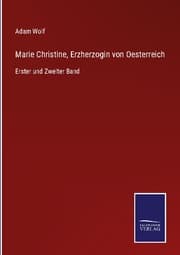 Cover von Marie Christine, Erzherzogin von Oesterreich