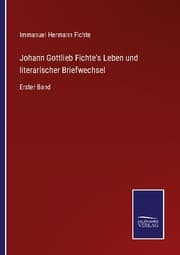 Cover von Johann Gottlieb Fichte's Leben und literarischer Briefwechsel