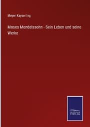 Cover von Moses Mendelssohn - Sein Leben und seine Werke