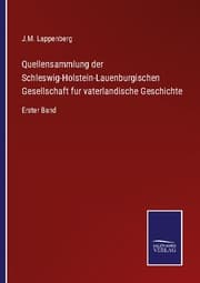 Cover von Quellensammlung der Schleswig-Holstein-Lauenburgischen Gesellschaft fur vaterlandische Geschichte