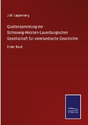 Cover von Quellensammlung der Schleswig-Holstein-Lauenburgischen Gesellschaft fur vaterlandische Geschichte