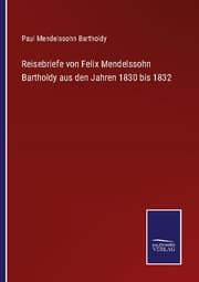 Cover von Reisebriefe von Felix Mendelssohn Bartholdy aus den Jahren 1830 bis 1832